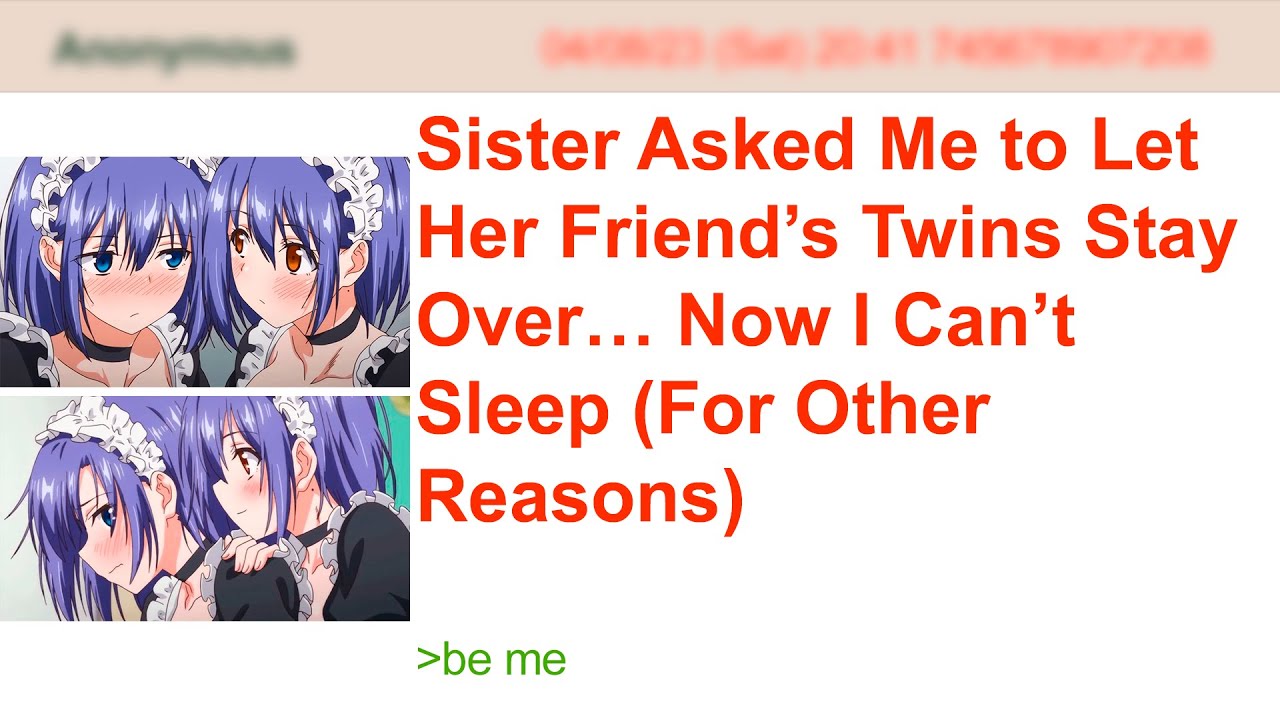 Sister Asked Me to Let Her Friend’s Twins Stay Over… Now I Can’t Sleep | 4Chan Greentext Stories