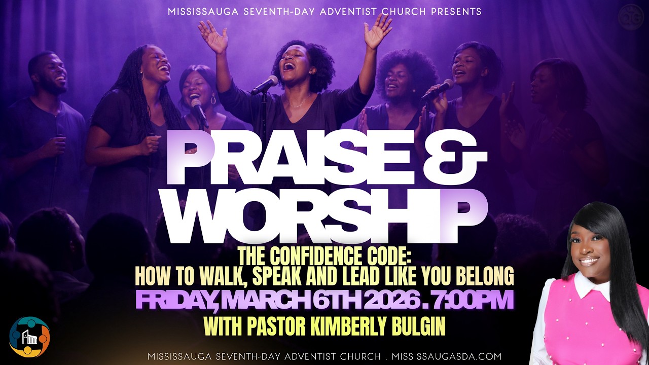 Mississauga SDA: Virtual Worship Experience | Praise & Worship: The Confidence Code | Mar 6th, 2026
