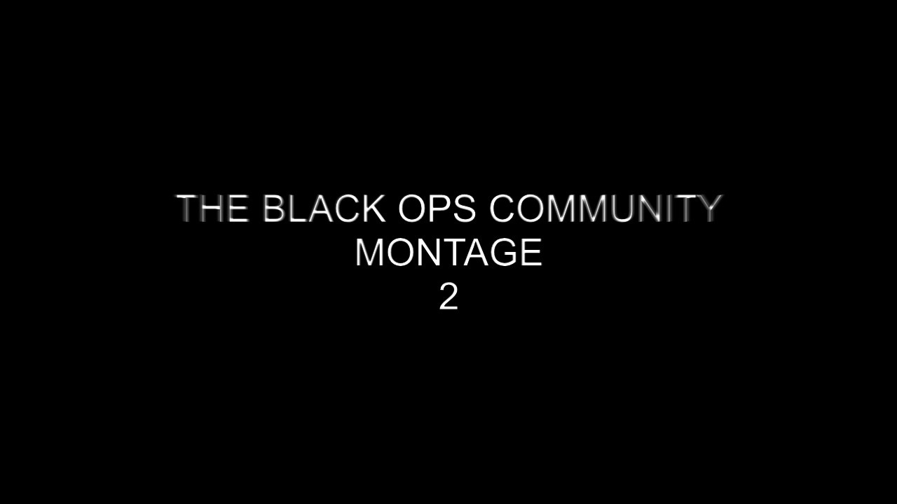 BO1 COMMUNITY MONTAGE 2