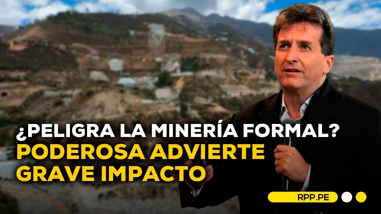 Suspensión de minería formal en Pataz facilitaría avance de la ilegalidad: Minera Poderosa #ADNRPP