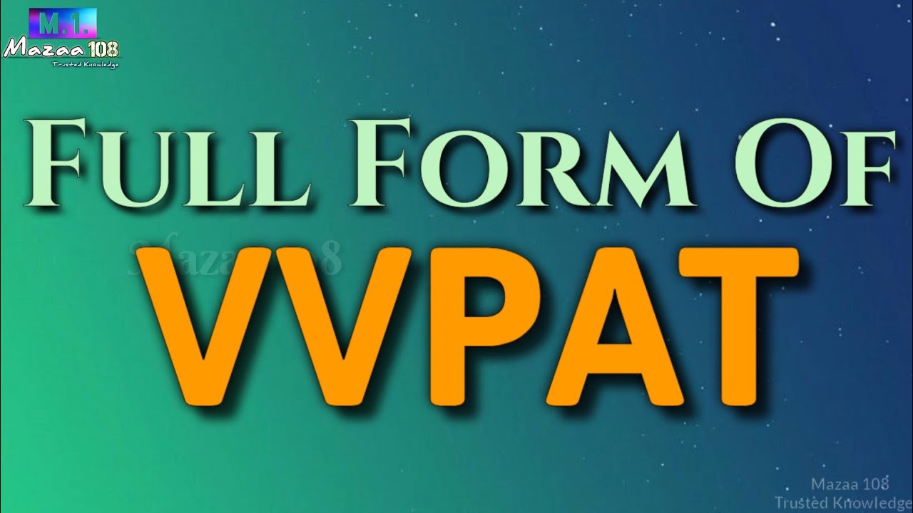 Full Form of VVPAT | VVPAT full form | VVPAT means | VVPAT Stands for | VVPAT का फुल फॉर्म | #VVPAT