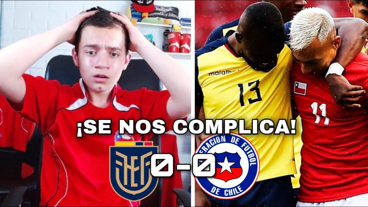 ECUADOR VS CHILE 😢 | REACCIONES DE UN HINCHA CHILENO 🇨🇱 | Eliminatorias Qatar 2022