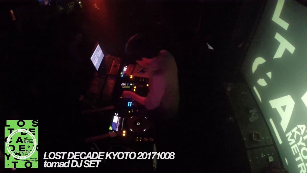 tomad DJ set / lost decade kyoto 20171008