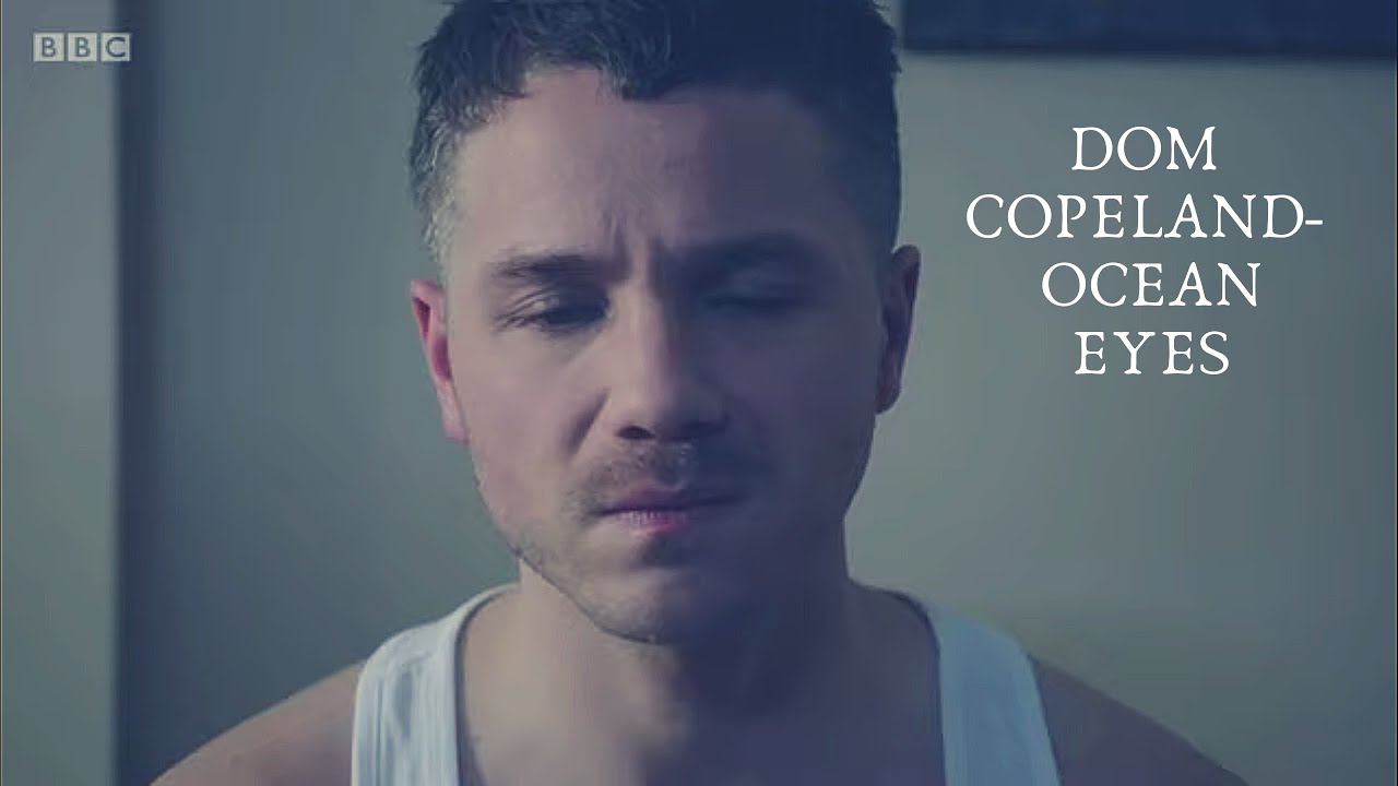 Dom Copeland ~OCEAN EYES~