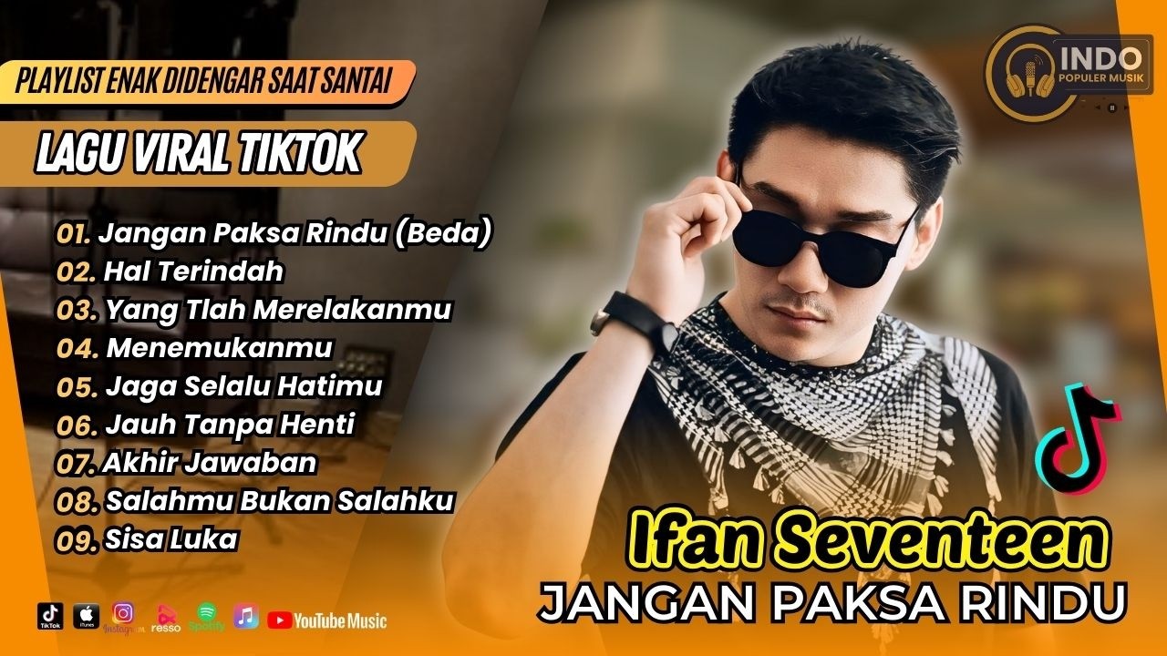 Ifan Seventeen - JANGAN PAKSA RINDU - HAL TERINDAH - YANG TLAH MERELAKANMU| LAGU POP TERPOPULER 2026