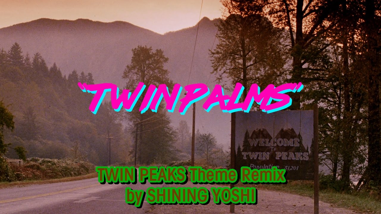 Twin Palms (1980s Twin Peaks - Main Theme Remix)