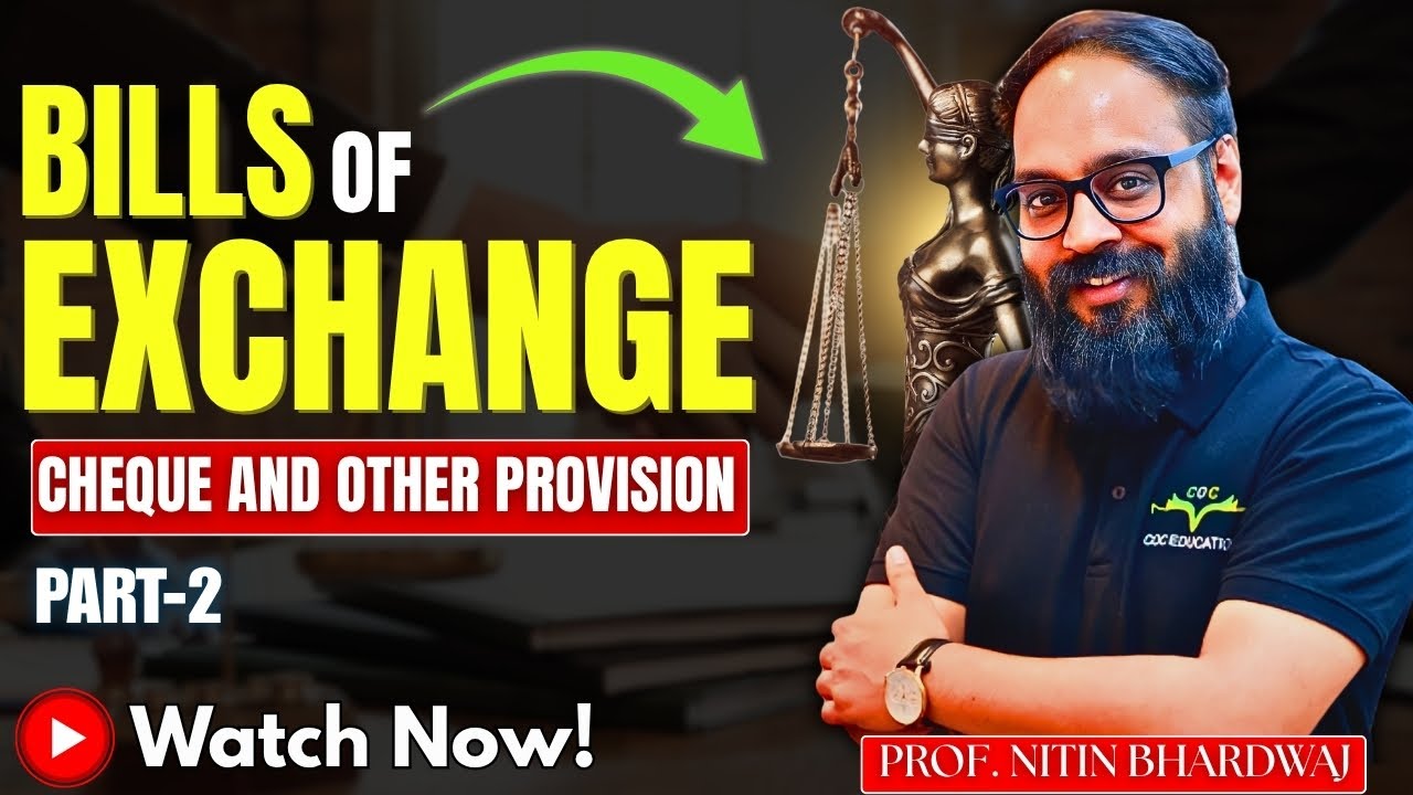 Bills of Exchange| Cheque & other Provision|PART-2| By Prof. Nitin Bhardwaj
