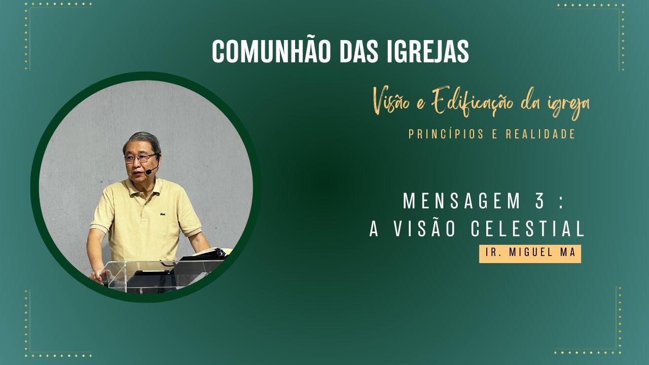 Mensagem 3 : A visão celestial | Miguel Ma