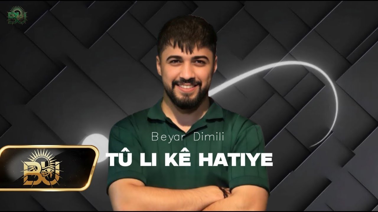 Beyar Dimili – Tû li kê hatiye   بيار دملي    تو لكى هاتيى
