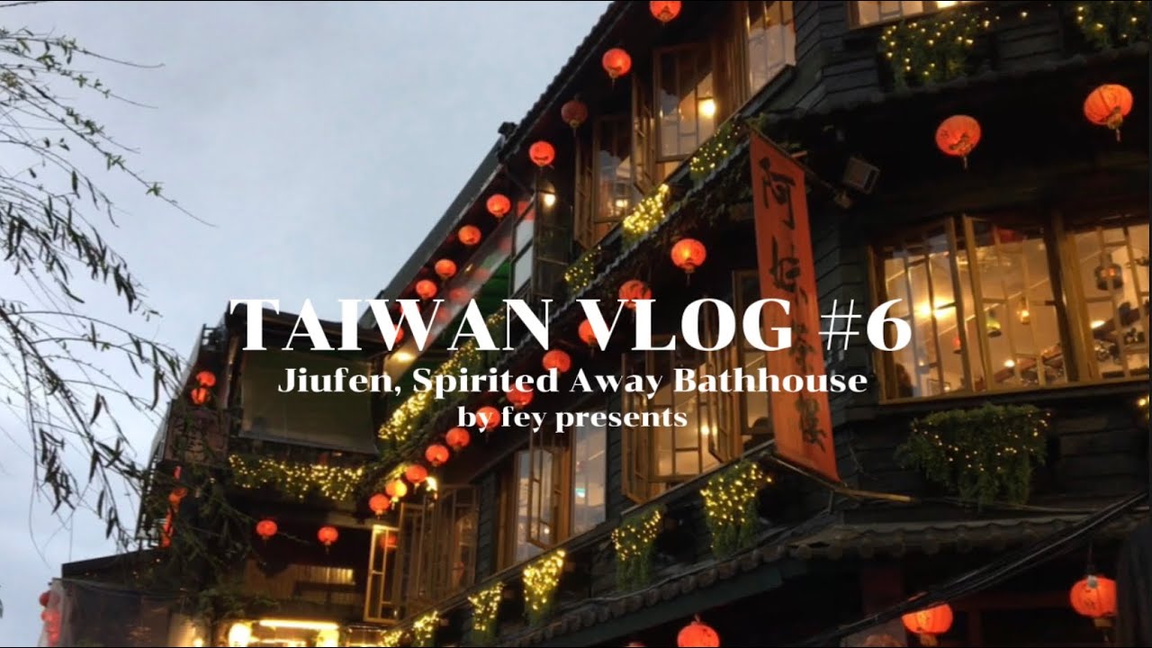 TAIWAN VLOG #6 | Jiufen, Spirited Away Bathhouse [silent vlog]