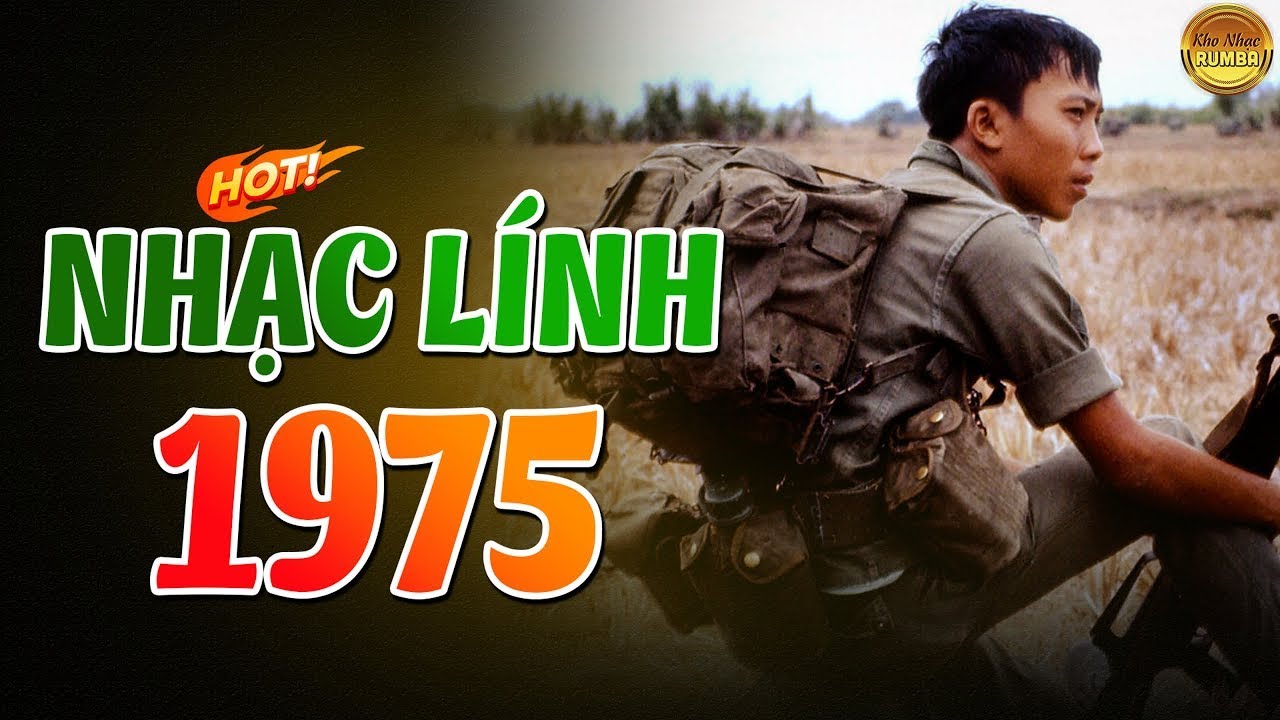 Nhạc lính xưa 1975 huyền thoại vang bóng, những ca khúc nhạc lính được yêu thích nhất mọi thời đại