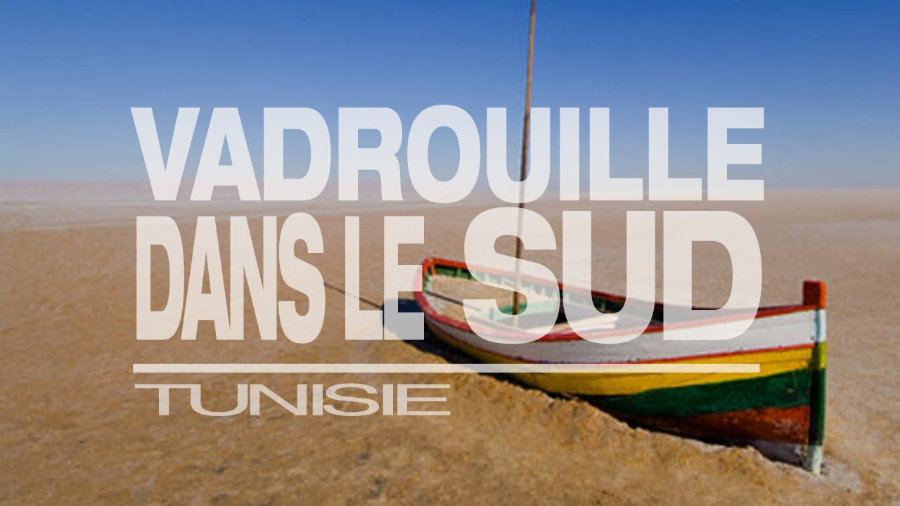 Vadrouille dans le Sud Tunisien