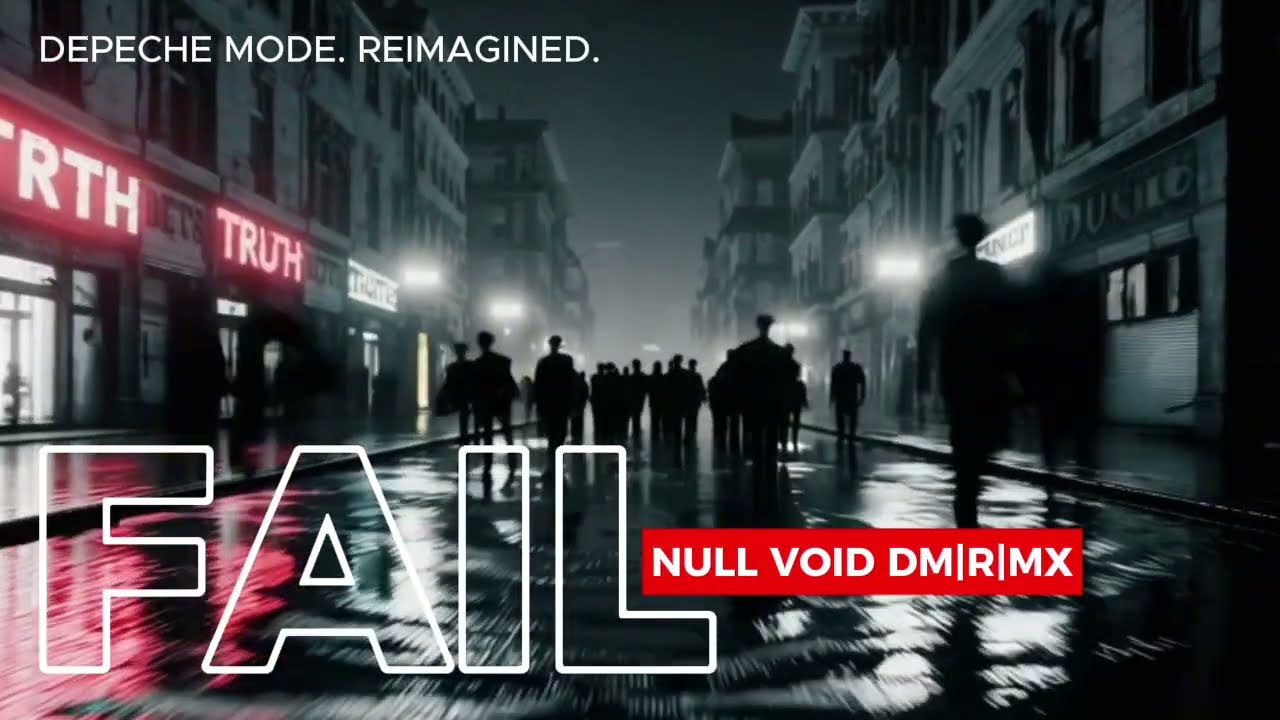 Depeche Mode - Fail [2026 NULL VOID DM|R|MX]