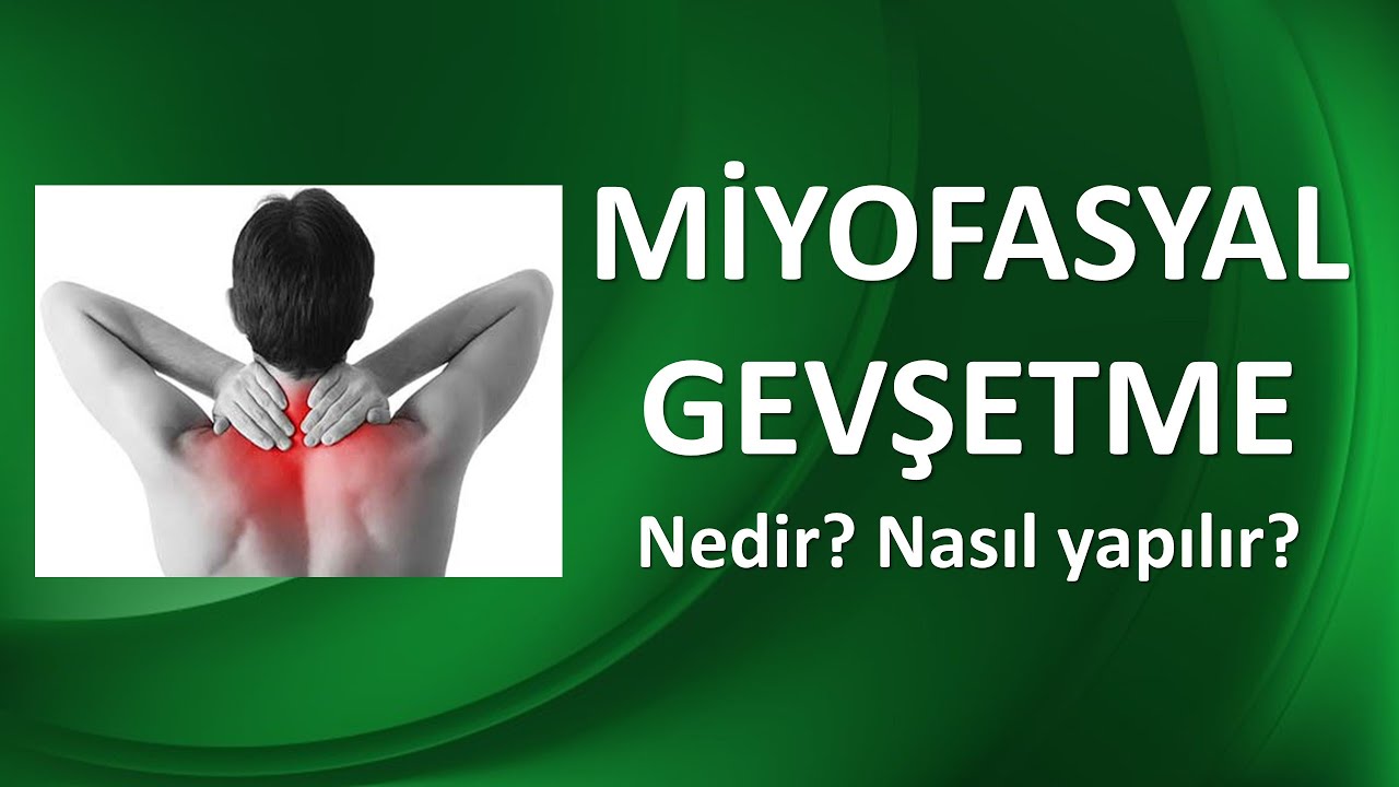 MİYOFASYAL GEVŞETME Nedir, Nasıl Yapılır?