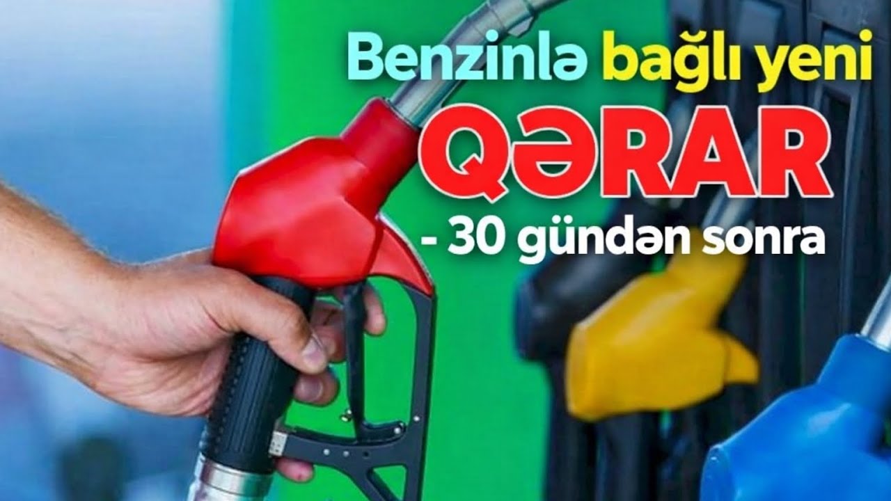 Benzinlə bağlı yeni QƏRAR - 30 gündən sonra