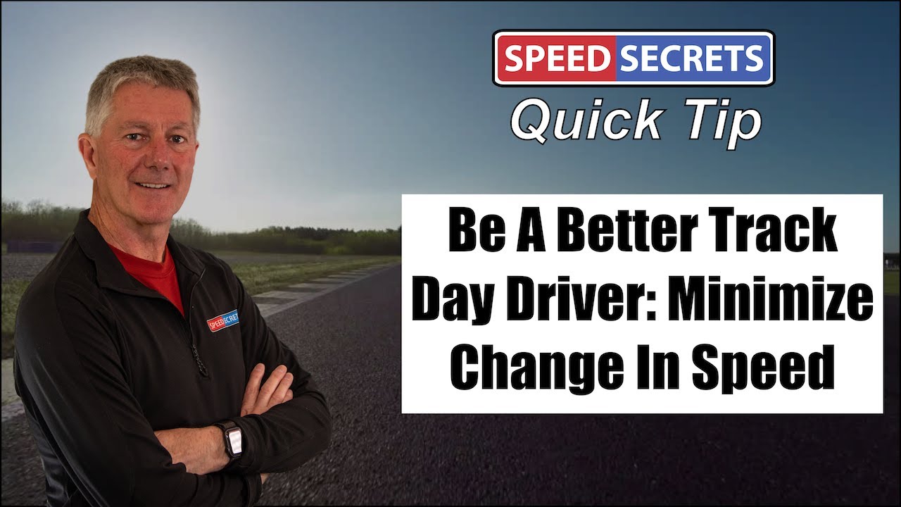 Be a Better Track Day Driver: Minimize Change In Speed