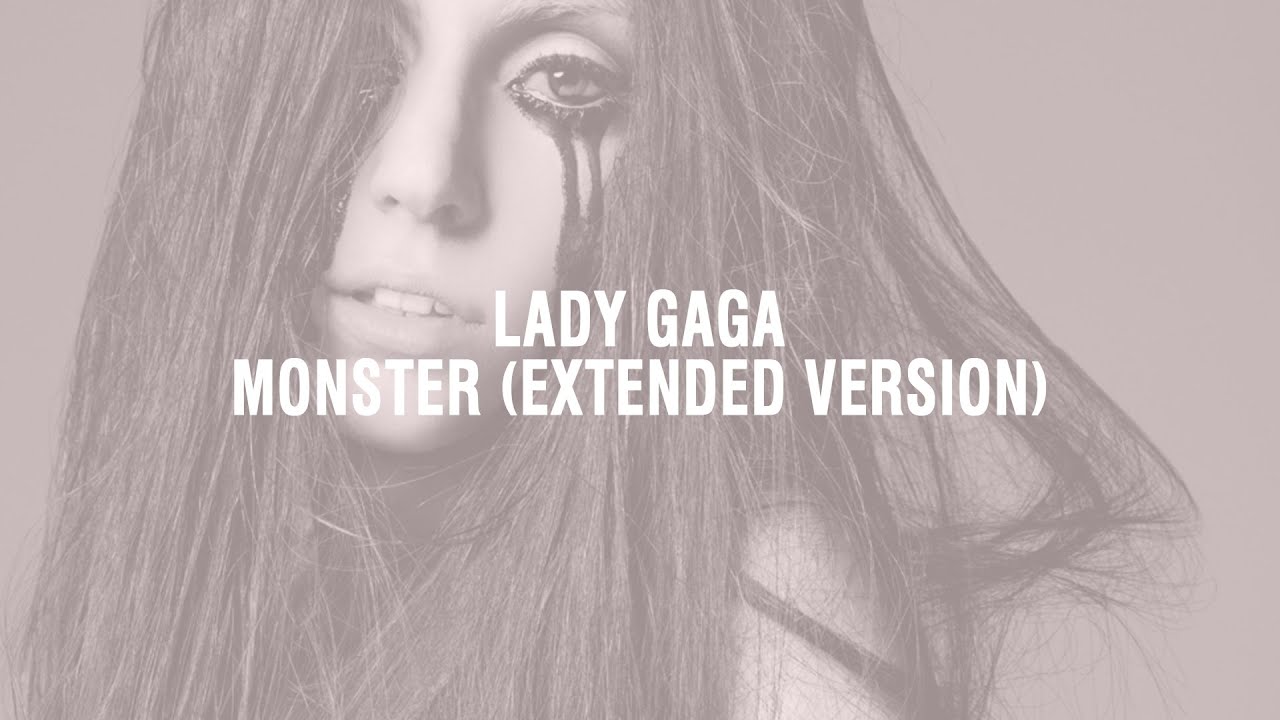 Lady Gaga - Monster (Extended Version)