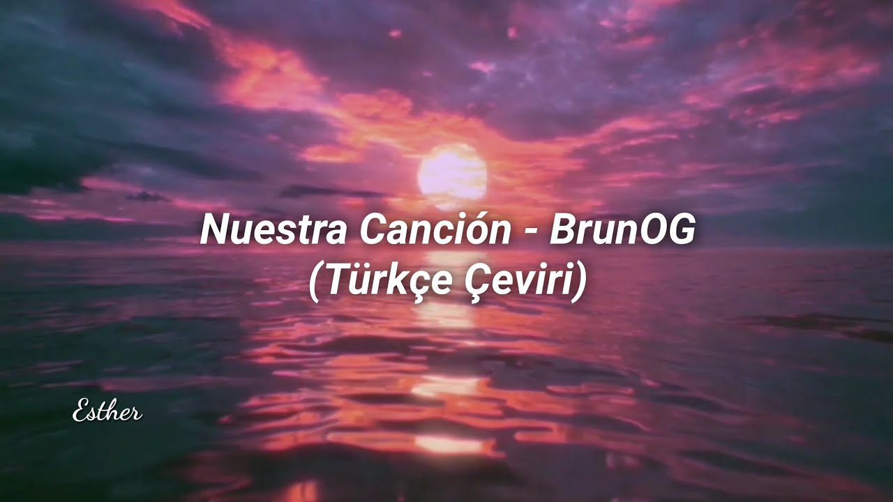 BrunOG - Nuestra Canción (Türkçe Çeviri)