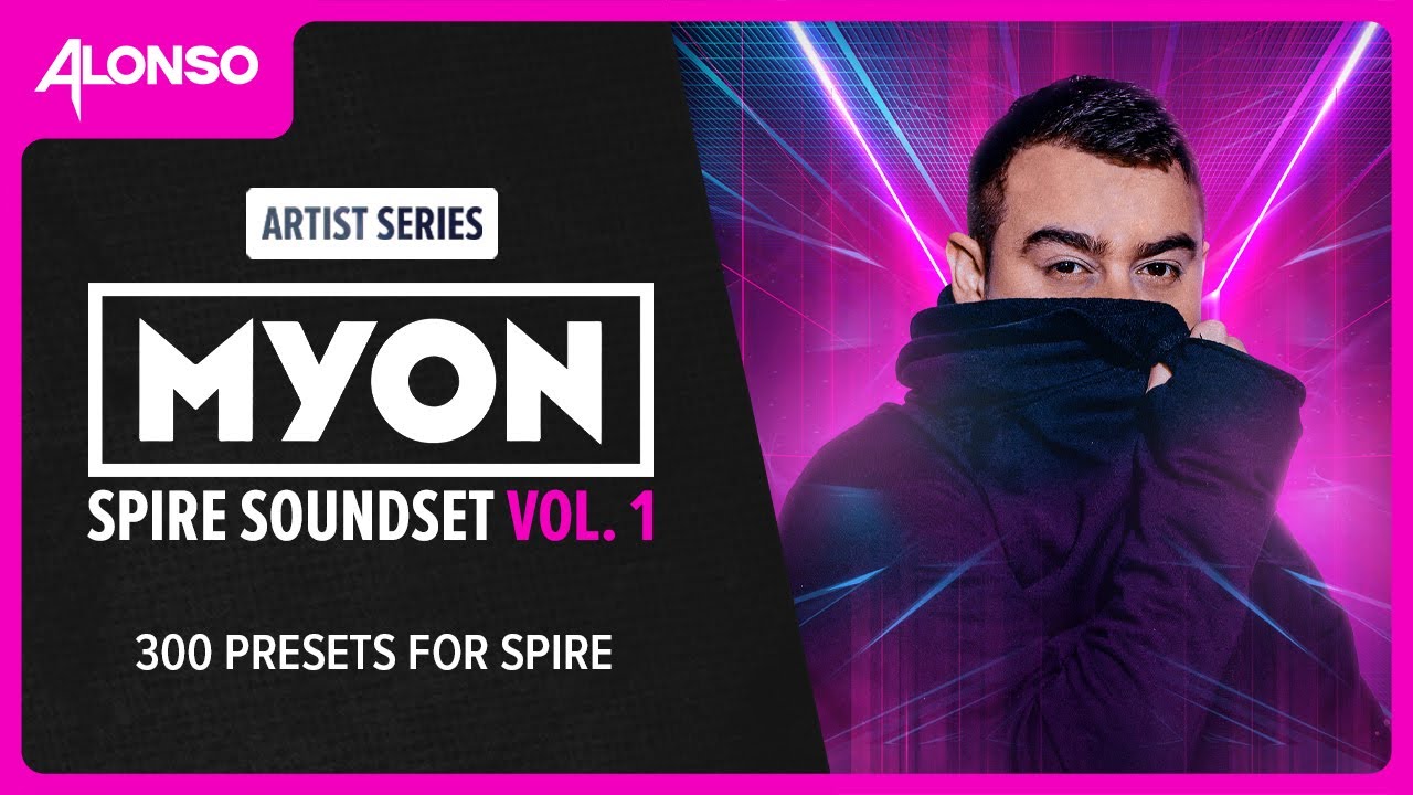 Myon Spire Soundset Vol. 1 (300 Signature Presets) Trance, Progressive, Melodic, Techno | Alonso