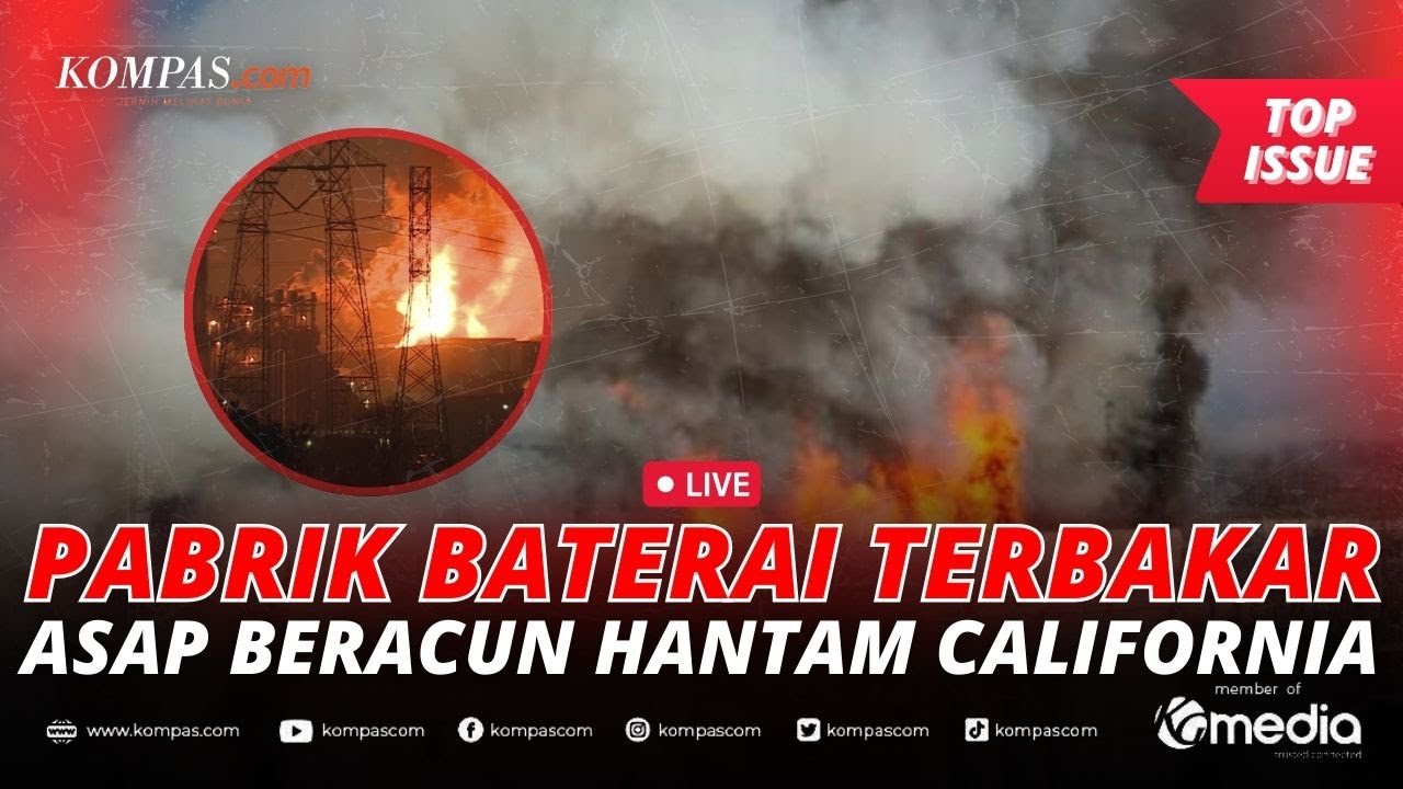 [LIVE] - Asap Beracun Muncul di California Usai Pabrik Baterai Terbakar, 1.500 Orang Dievakuasi!