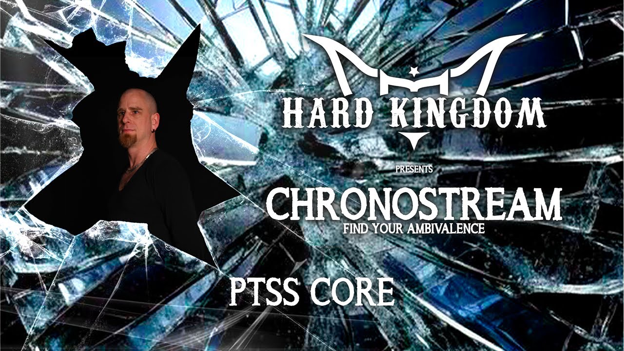 Hard Kingdom presents: Chronostream - PTSS Core