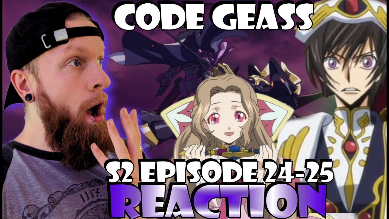 THIS is the END? Code Geass S2 Episode 24 & 25 Reaction