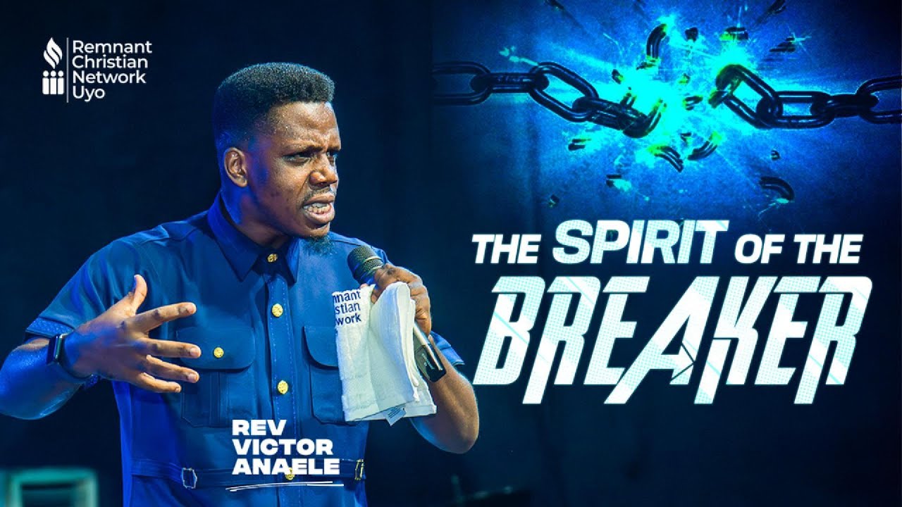 THE SPIRIT OF THE BREAKER - REV. VICTOR ANAELE