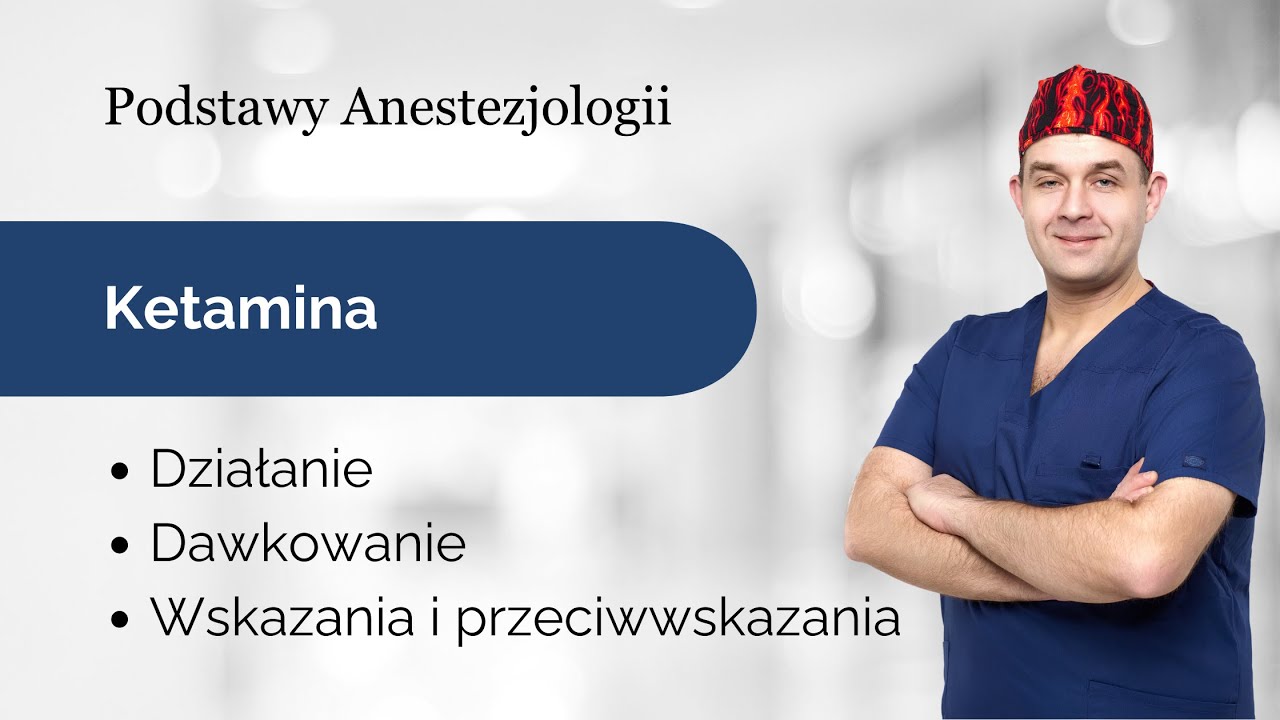 Podstawy Anestezjologii – Ketamina