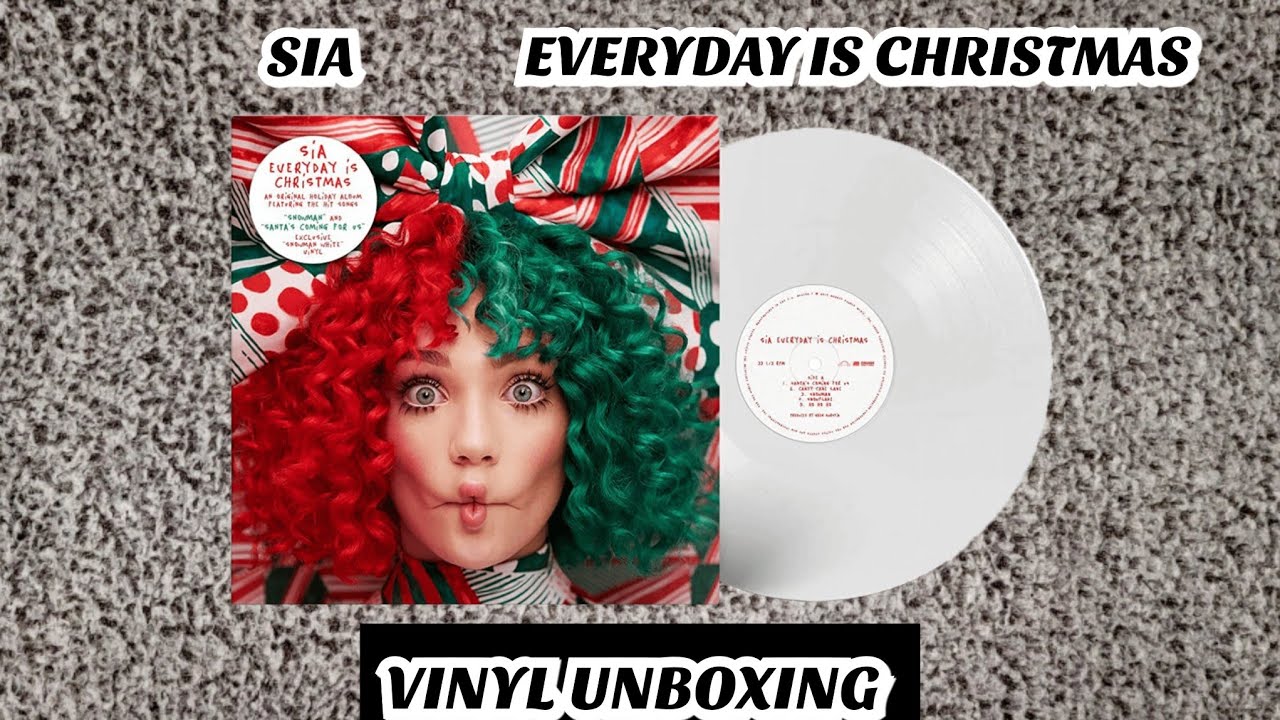 SIA - EVERYDAY IS CHRISTMAS (VINYL UNBOXING)