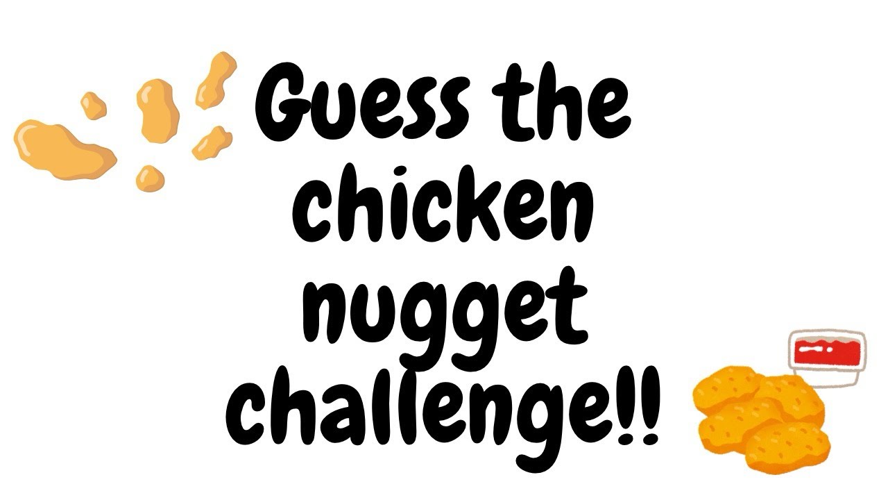 GUESS THE CHICKEN NUGGET CHALLENGE!!