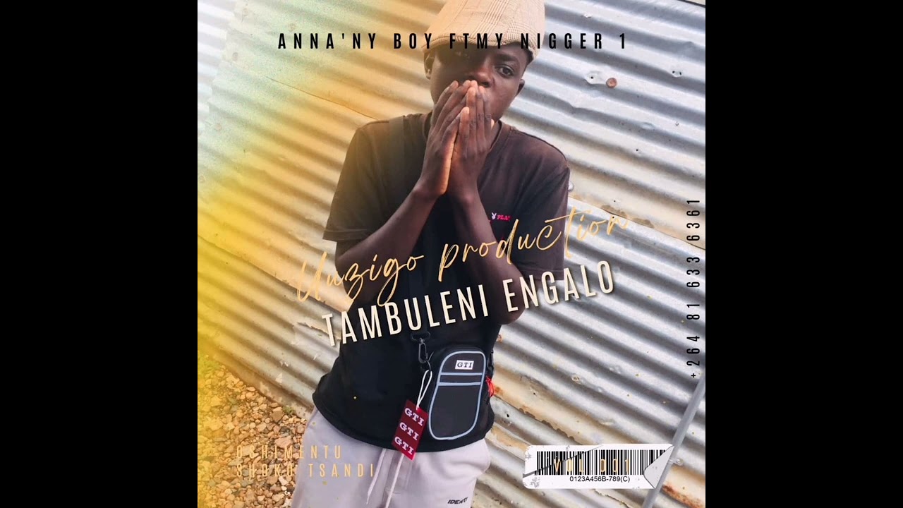 Anan'ny Boy-Tambuleni Engalo ft My Nigger 1
