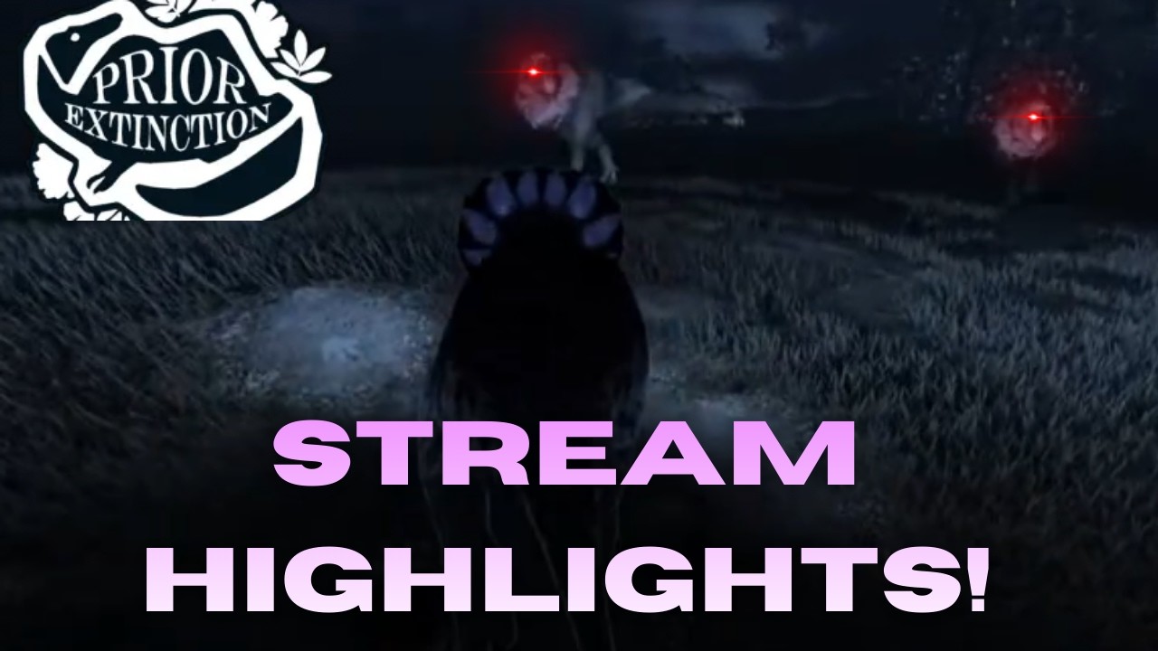 STREAM HIGHLIGHTS!!! - Roblox Prior Extinction Recode