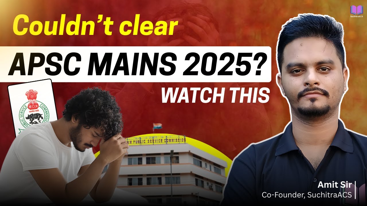 APSC Mains Result 2025 | Couldn&rsquo;t Clear? Watch this!