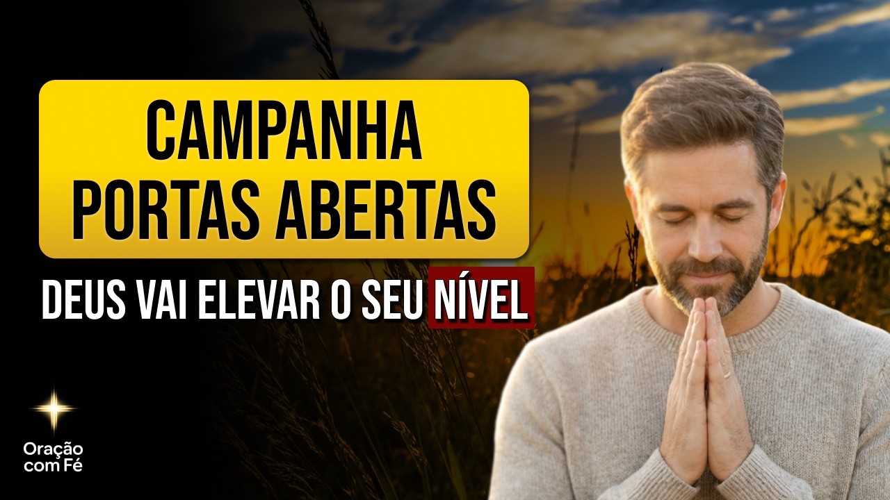 PORTAS ABERTAS: Oração do 4º Dia – Oração para Abrir PORTAS MAIORES e Prosperidade (Campanha 7 Dias)