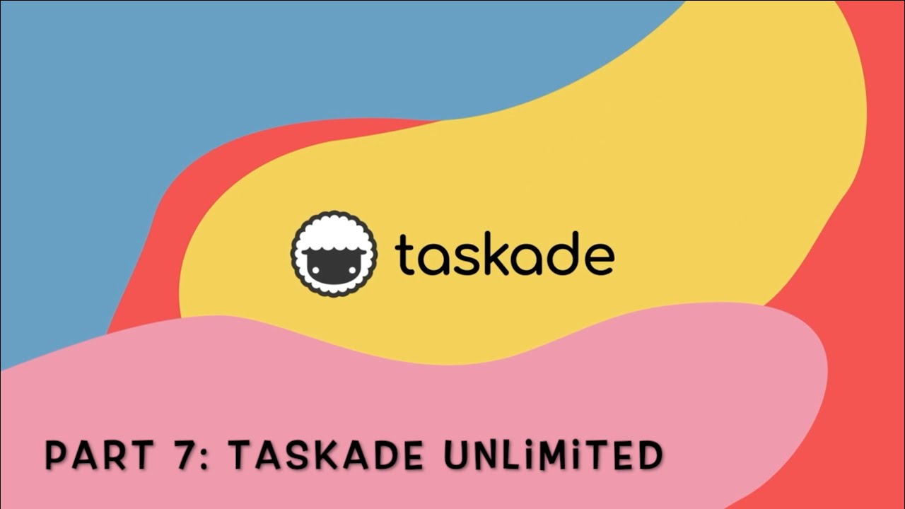 Taskade Onboarding - Part 7 - Taskade Unlimited