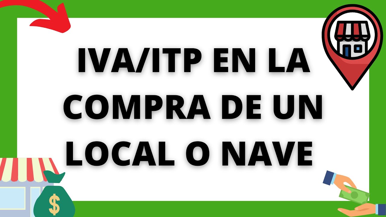 IVA O ITP EN LA COMPRA DE UN LOCAL O NAVE 🏢