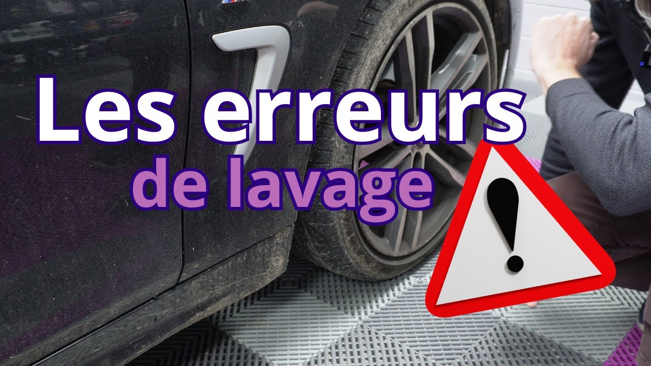 Les erreurs à éviter lorsqu'on lave sa Voiture !