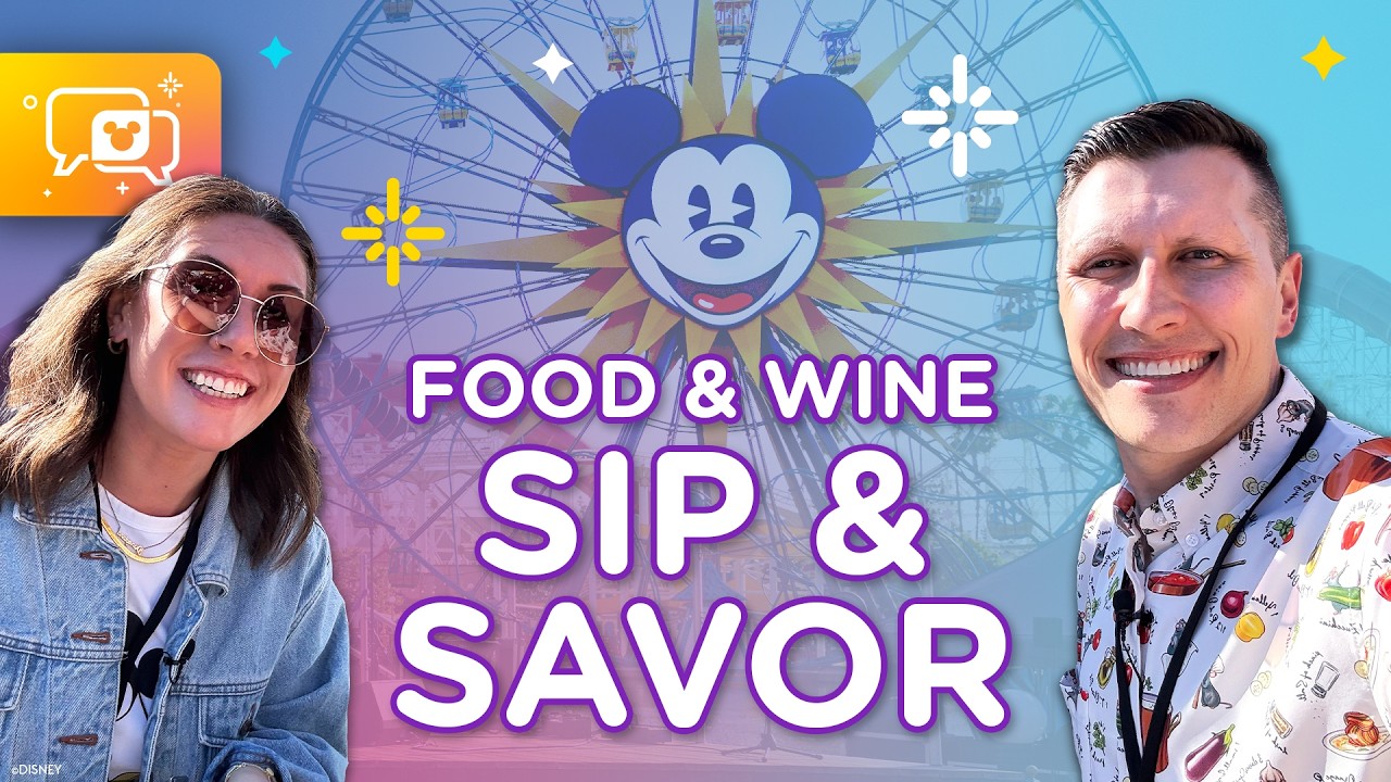 Ultimate Guide To Disney California Adventure Food & Wine Festival 2025 | planDisney