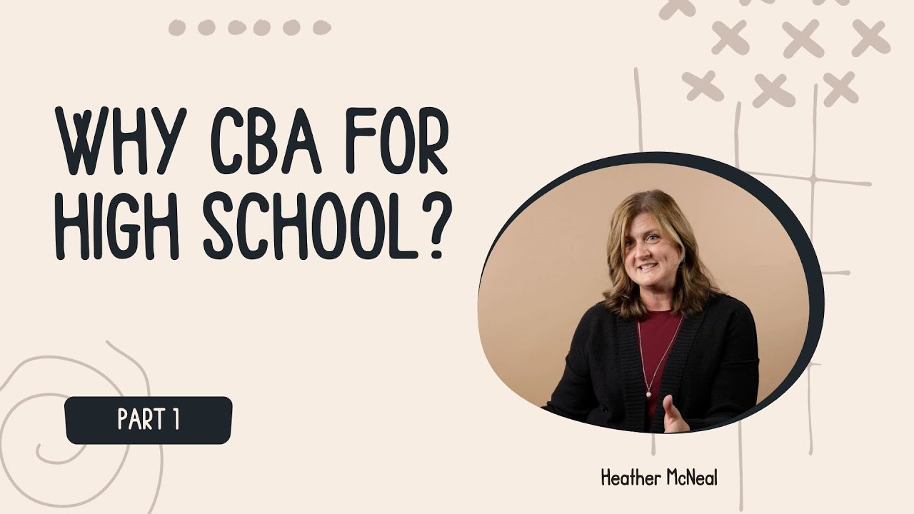 Why CBA For High School? Part 1