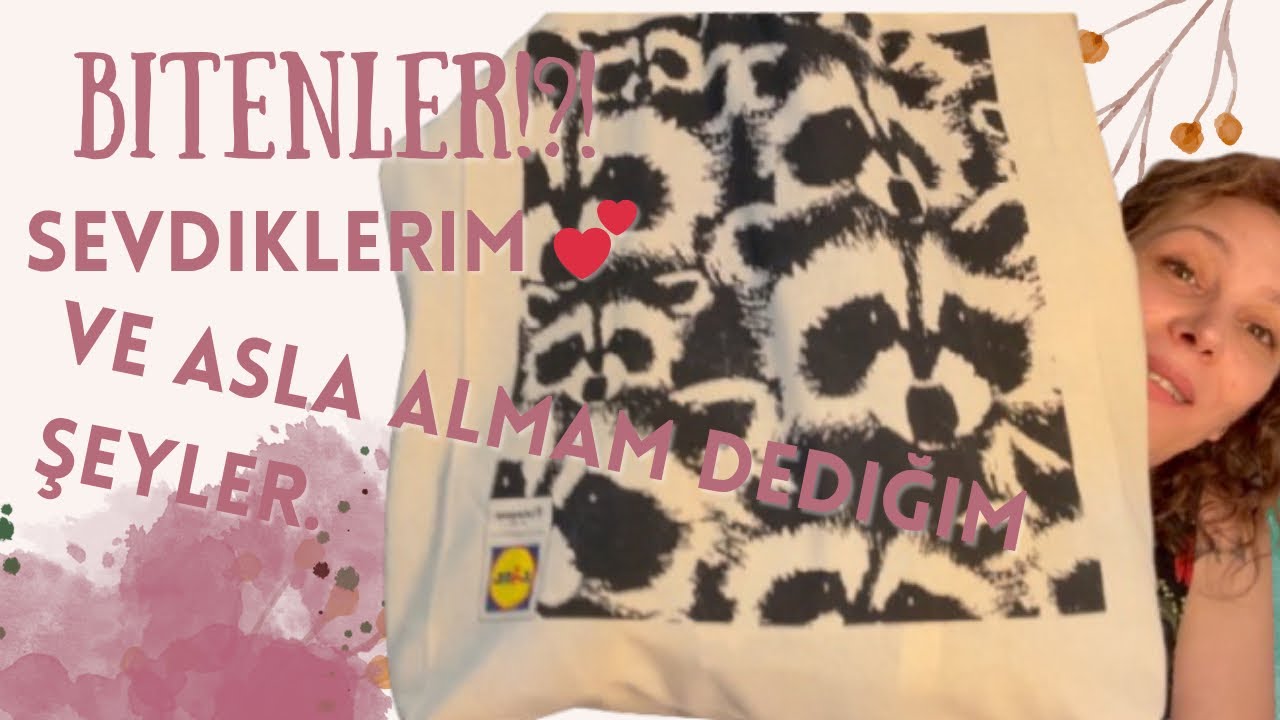 BİTENLER (SEVDİKLERİM💕 VE ASLA ALMAM DEDİĞİM ŞEYLER 😏)