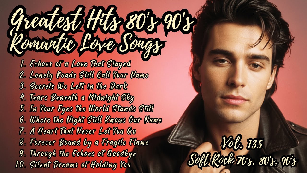 Greatest Hits Romantic Love Songs 💖 Playlist Vol.135 - Best Romantic Soft Rock Ballads 70s 80s 90s