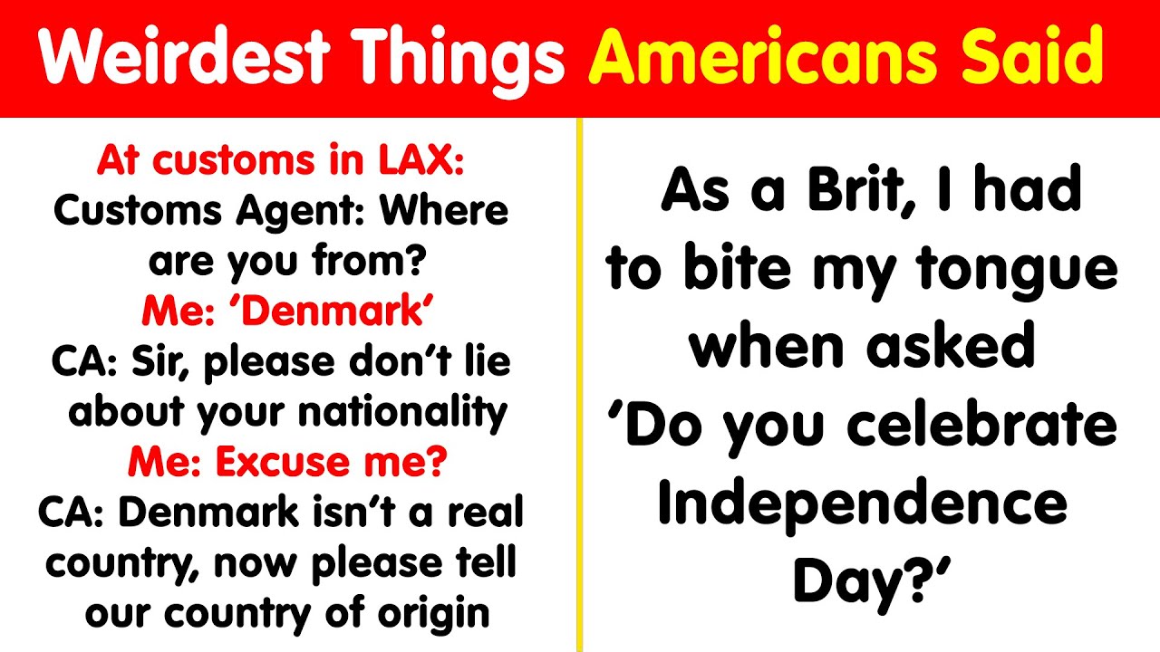 50 Weirdest Things Americans Have Ever Said