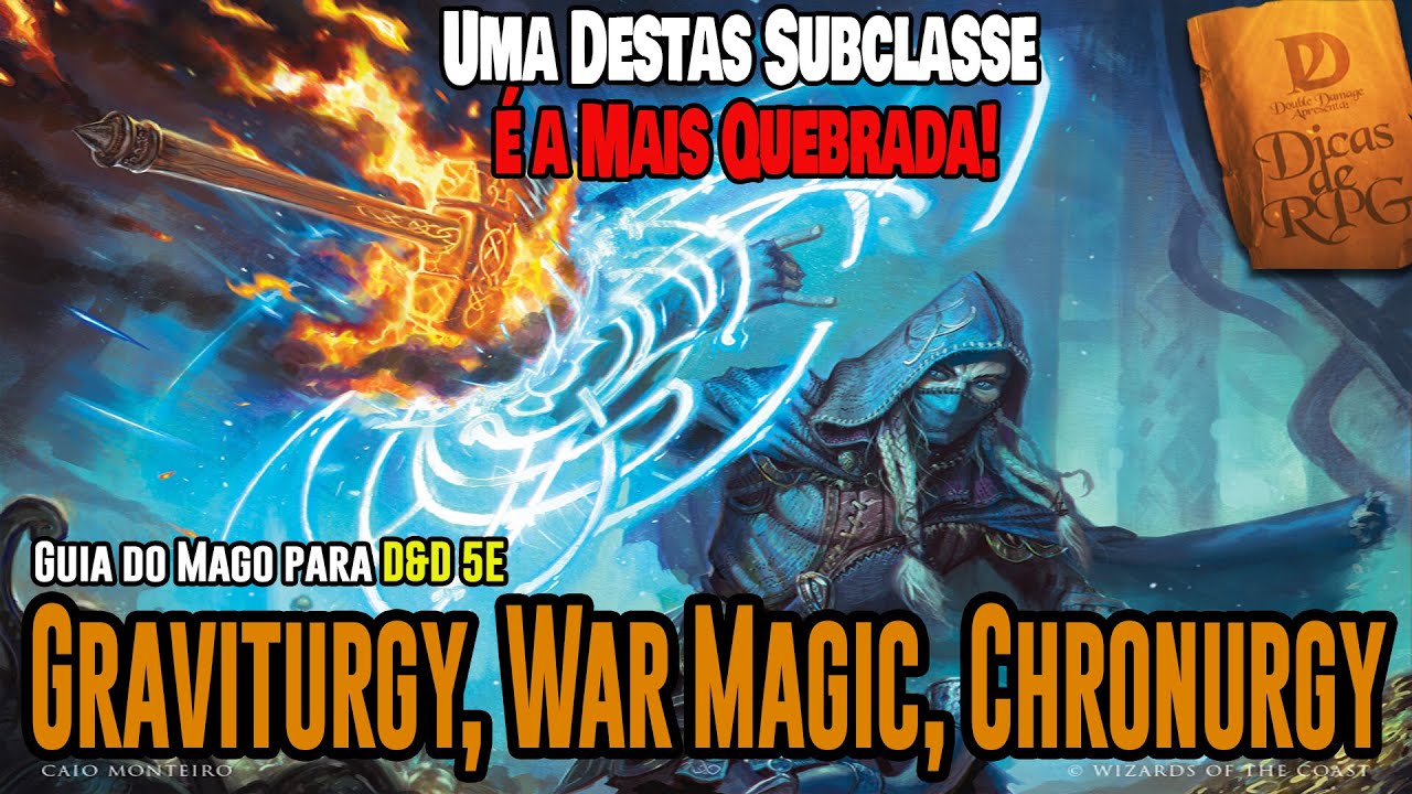 Graviturgy, War Magic e Chronurgy Tudo e mais um pouco destas subclasses D&D 5e - Dicas de RPG #121