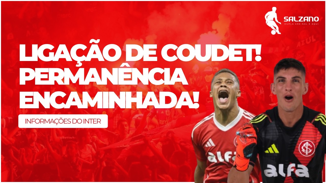 INTER: ROCHET! | INICIATIVA DE COUDET! | RIVER VAI AVANÇAR? | VITINHO FICA! | TEMPO DE CONTRATO...