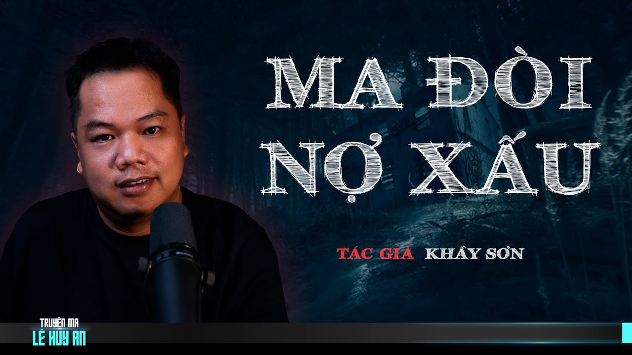 Nghe truyện ma audio MA ĐÒI NỢ XẤU | Truyện ma Lê Huy An