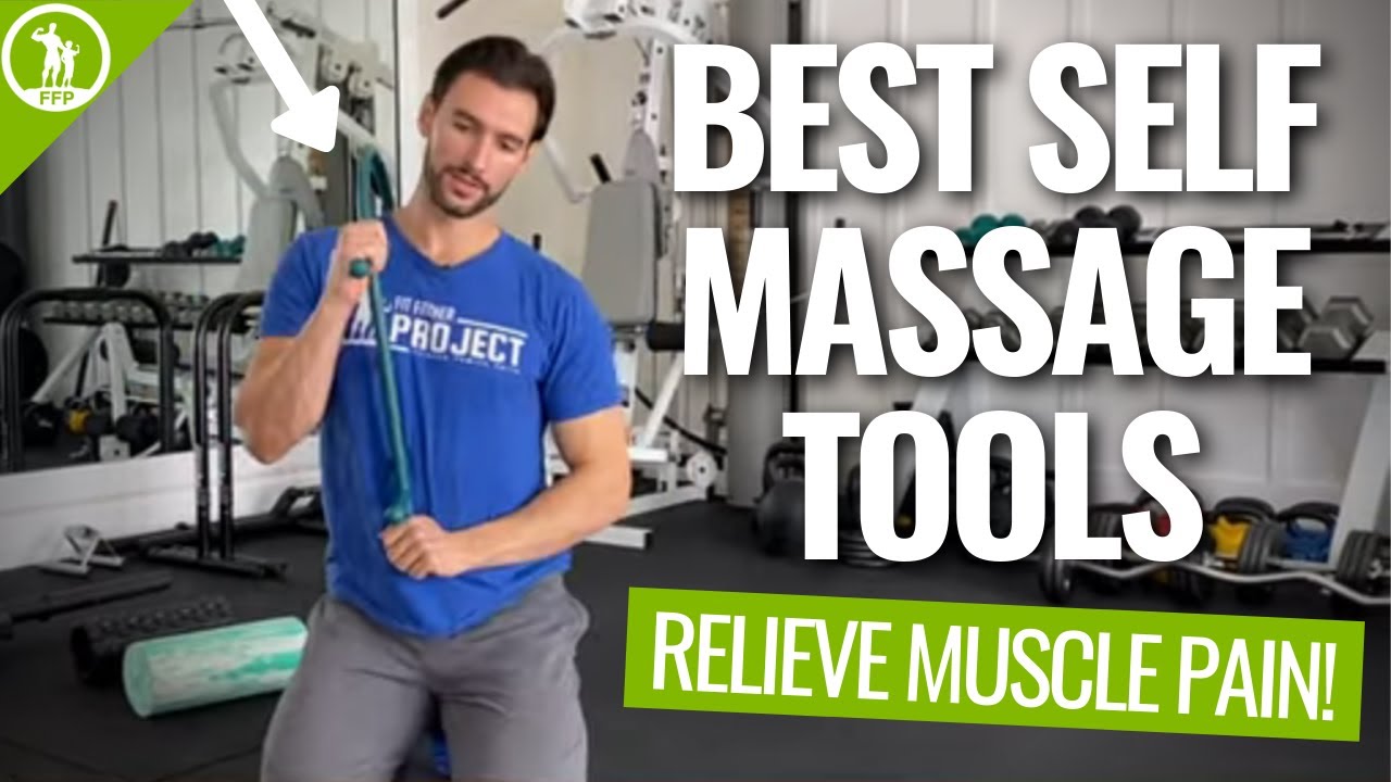 3 BEST Self-Massage Tools to Relieve Muscle Pain