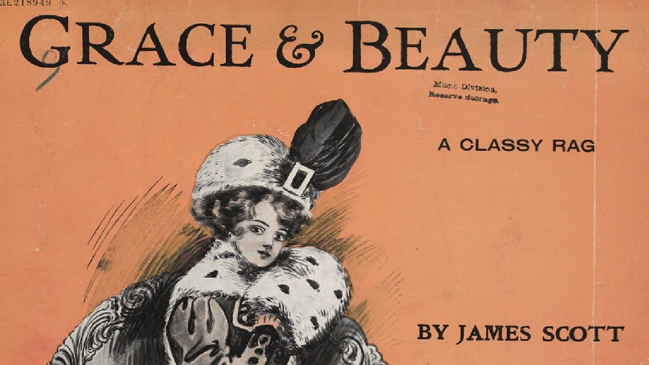 Grace and Beauty (1909) - James Scott (With Score / Sheet Music)