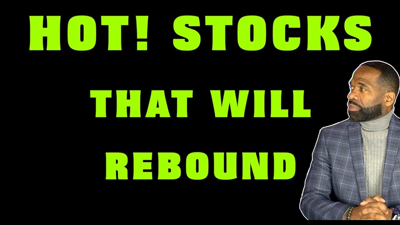 🔥HOT STOCKS THAT WILL REBOUND!
