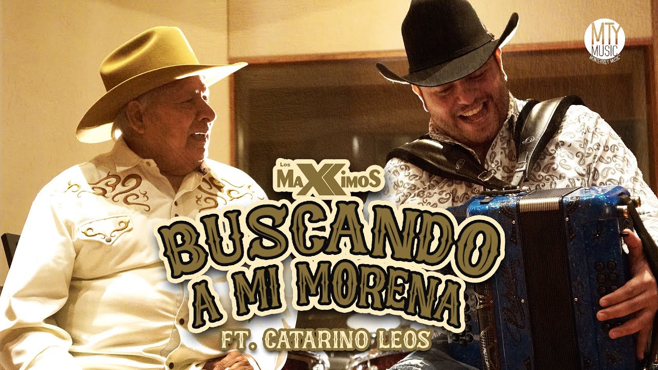 Los Maxximos - Buscando a mi morena Ft. Catarino Leos (Video Oficial)