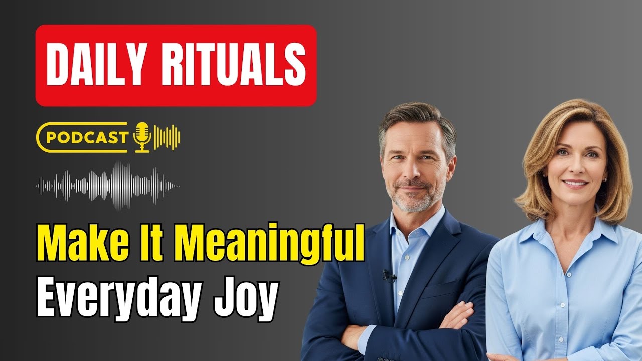 Finding Joy in Daily Rituals: Make Everyday Life Feel Meaningful